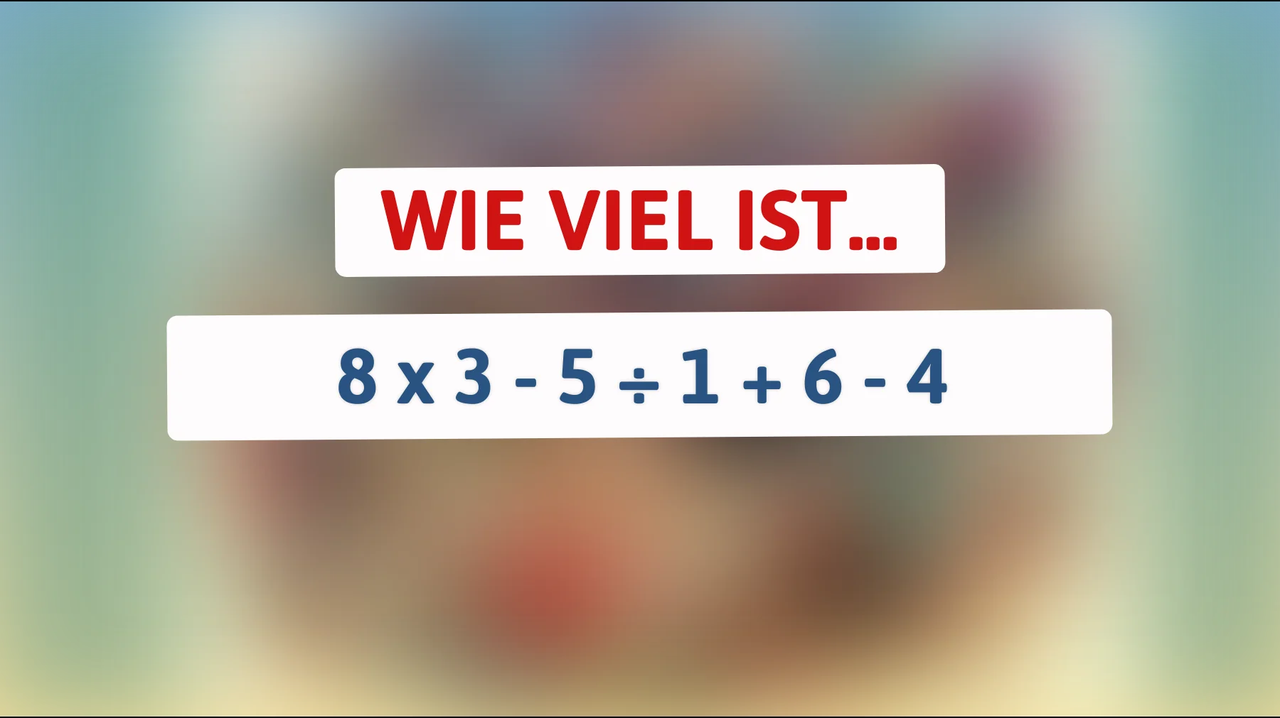Nur 1% der Menschen kann diese scheinbar einfache Rechenaufgabe lösen! Bist du klug genug, um die richtige Antwort zu finden?"